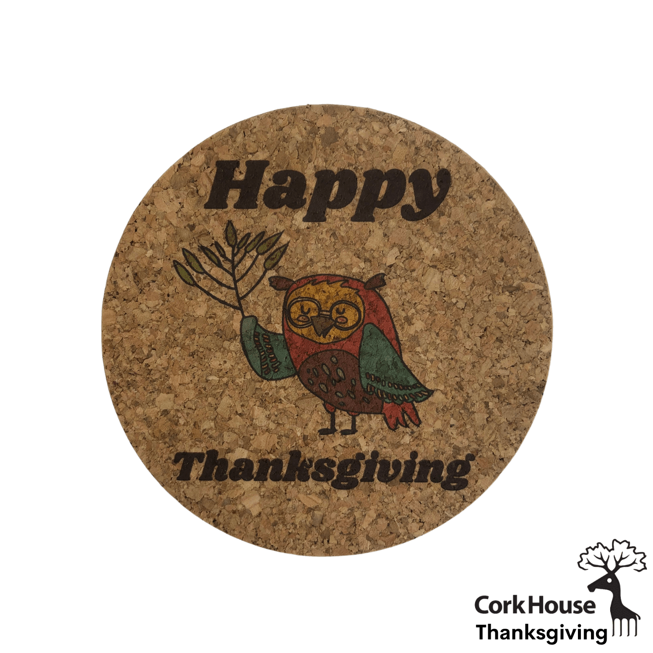 Printed cork coaster featuring a bespectacled red, yellow and green owl holding a tree branch with the words "Happy Thanksgivings"