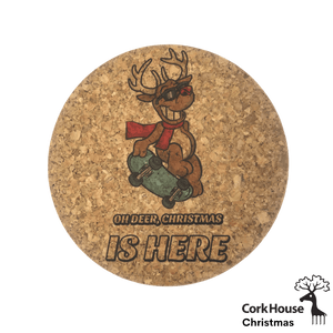 Printed cork coaster featuring Rudolph wearing a red scarf and riding a green skate board saying "oh deer, Christmas is here"